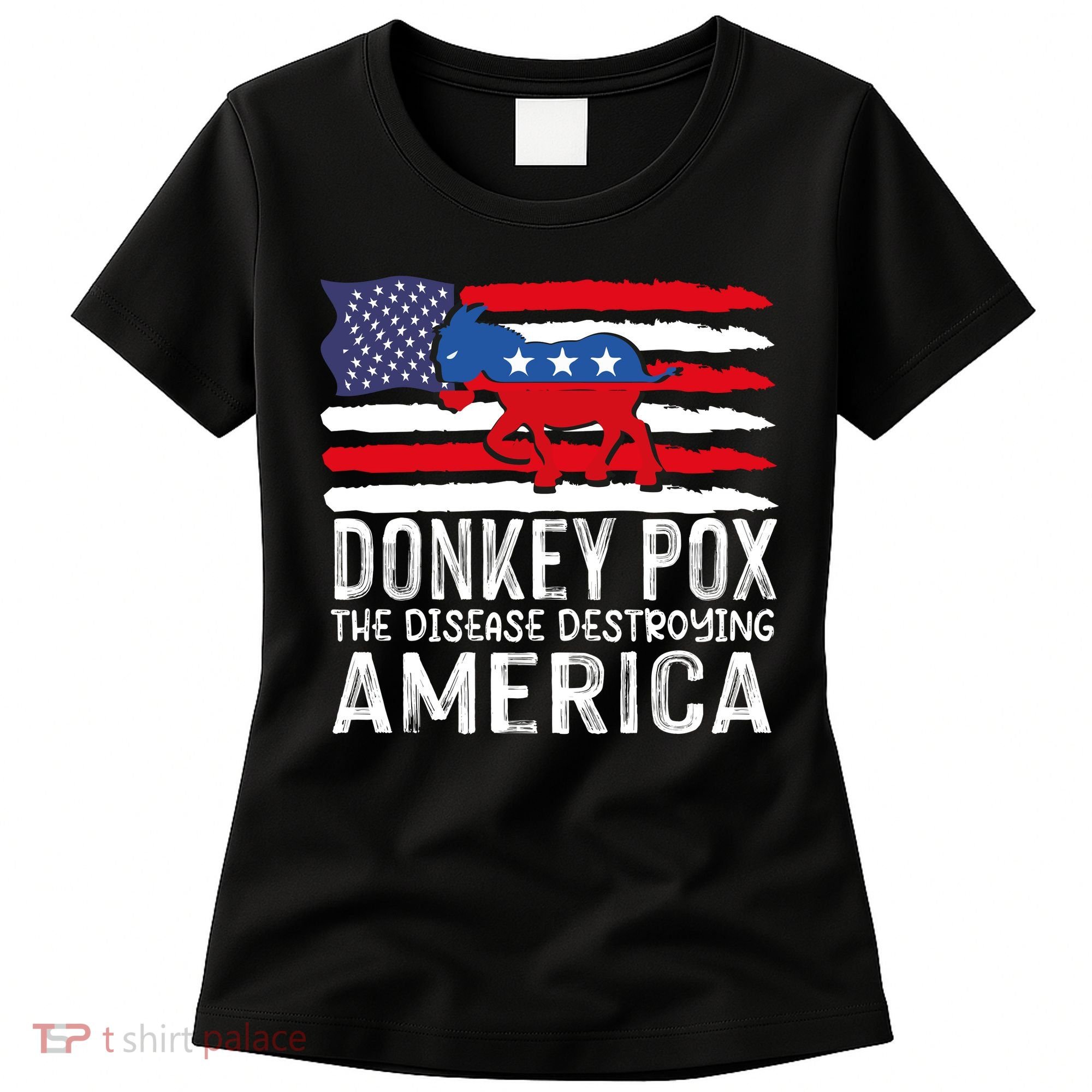 Donkey Pox Funny Anti Democrat Women's T-Shirt