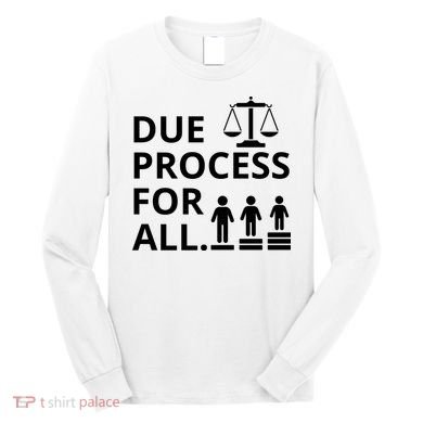 Due Process For All Long Sleeve Shirt