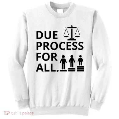 Due Process For All Sweatshirt