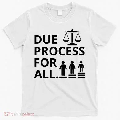 Due Process For All T-Shirt