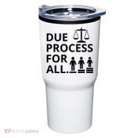 Due Process For All Tumbler thumb 0