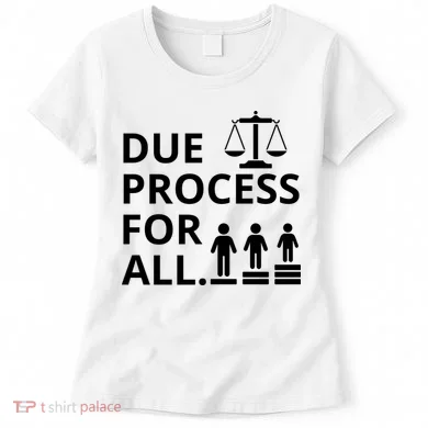 Due Process For All Women's T-Shirt