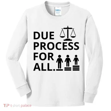 Due Process For All Kids Long Sleeve Shirt