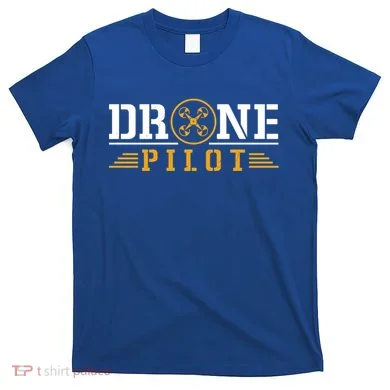 Drone Pilot Funny Quadrotor Drone Pilot Drones Gift T-Shirt