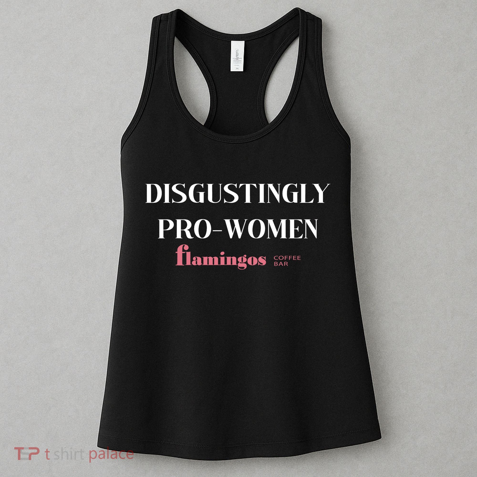 Disgustingly ProWomen Funny Sarcastic Feminist Quote Women's Tank Top