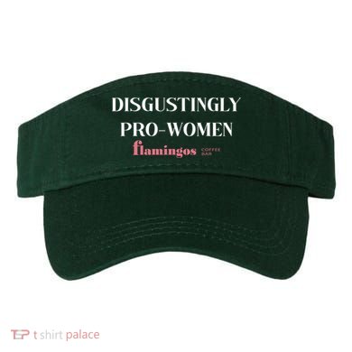 Disgustingly ProWomen Funny Sarcastic Feminist Quote Visor