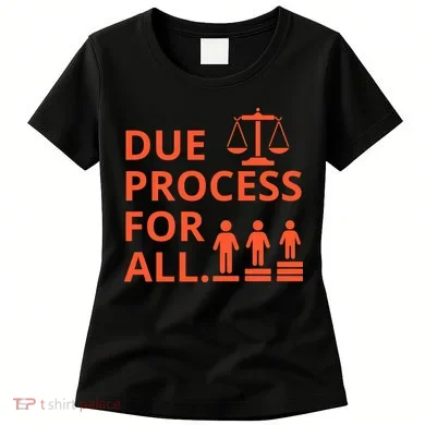 Due Process For All Women's T-Shirt