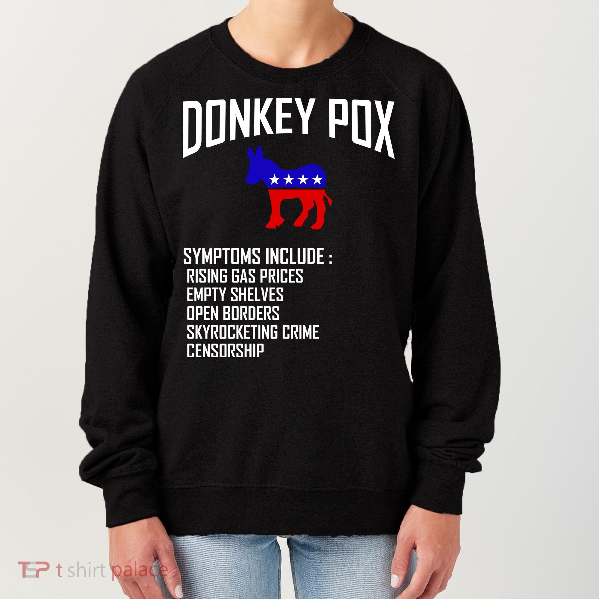 Donkey Pox Funny Symptoms Political Anti Biden Women's Sweatshirt