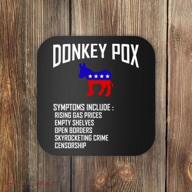 Donkey Pox Funny Symptoms Political Anti Biden Coaster