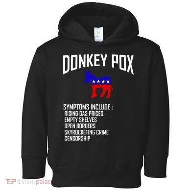 Donkey Pox Funny Symptoms Political Anti Biden Toddler Hoodie
