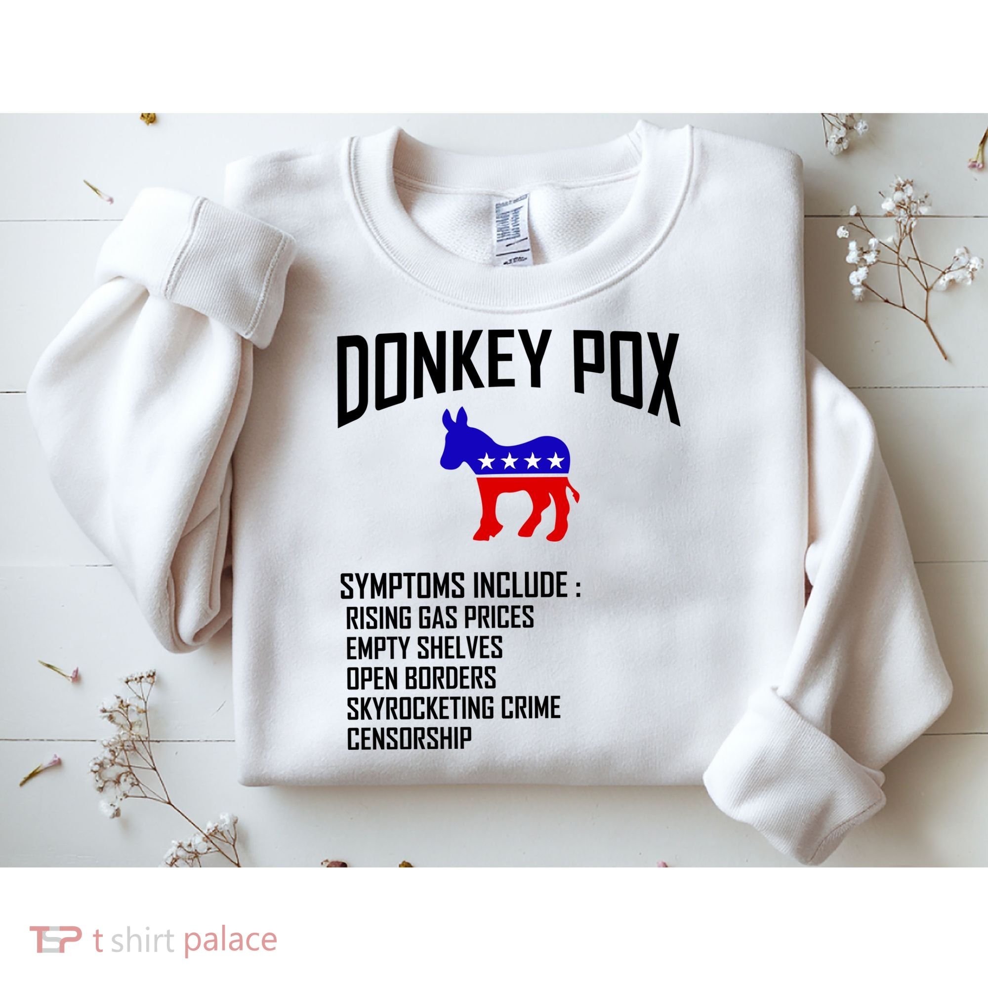 Donkey Pox Funny Symptoms Political Anti Biden Sweatshirt