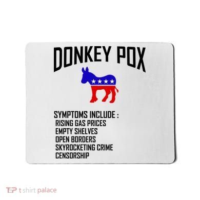 Donkey Pox Funny Symptoms Political Anti Biden Mousepad