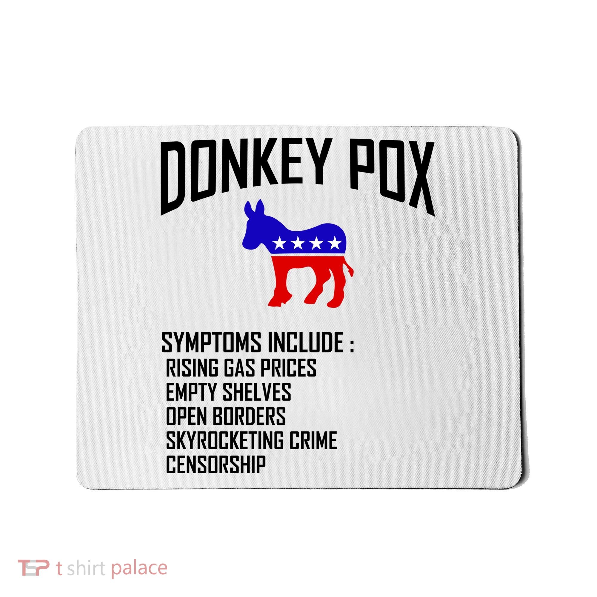 Donkey Pox Funny Symptoms Political Anti Biden Mousepad