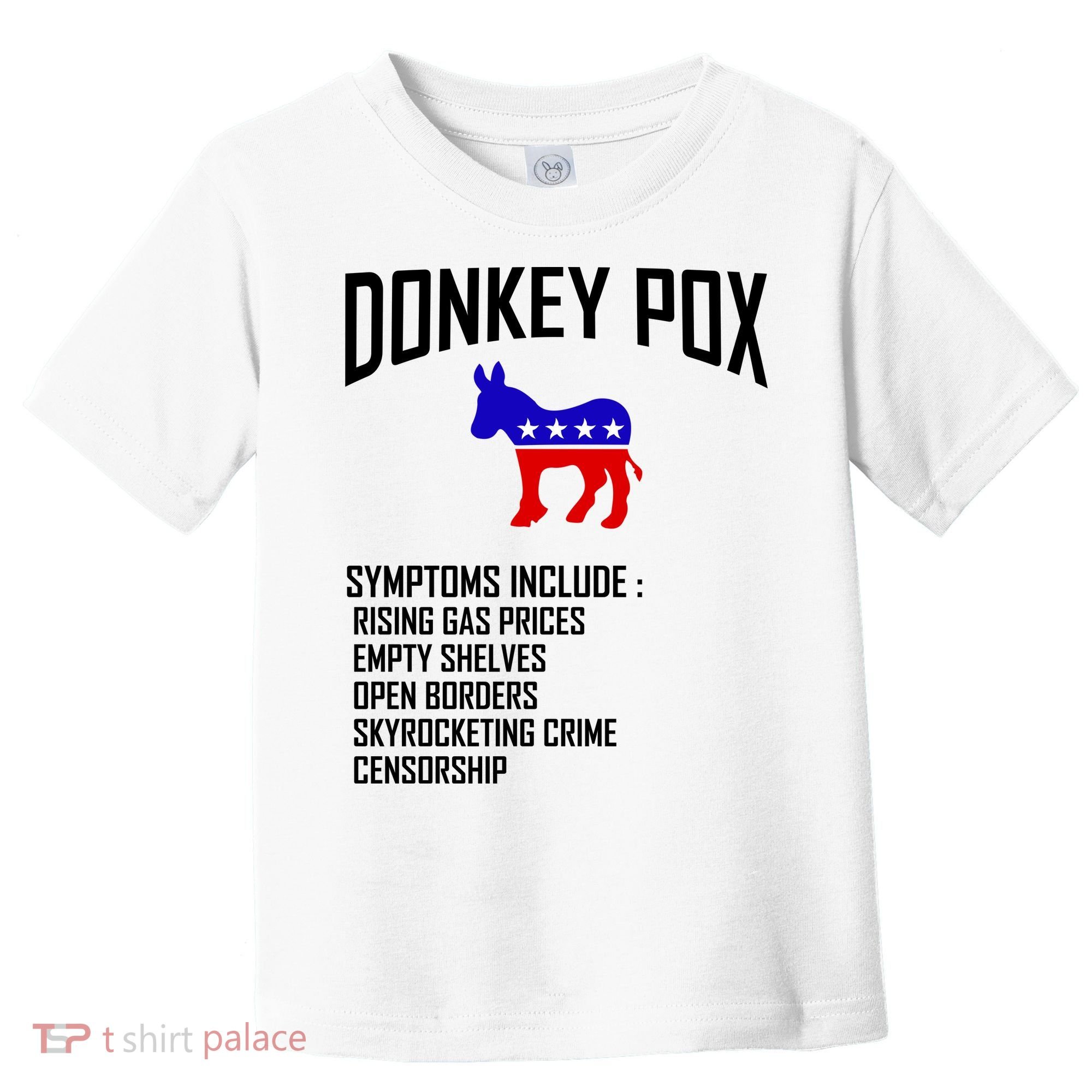 Donkey Pox Funny Symptoms Political Anti Biden Toddler T-Shirt