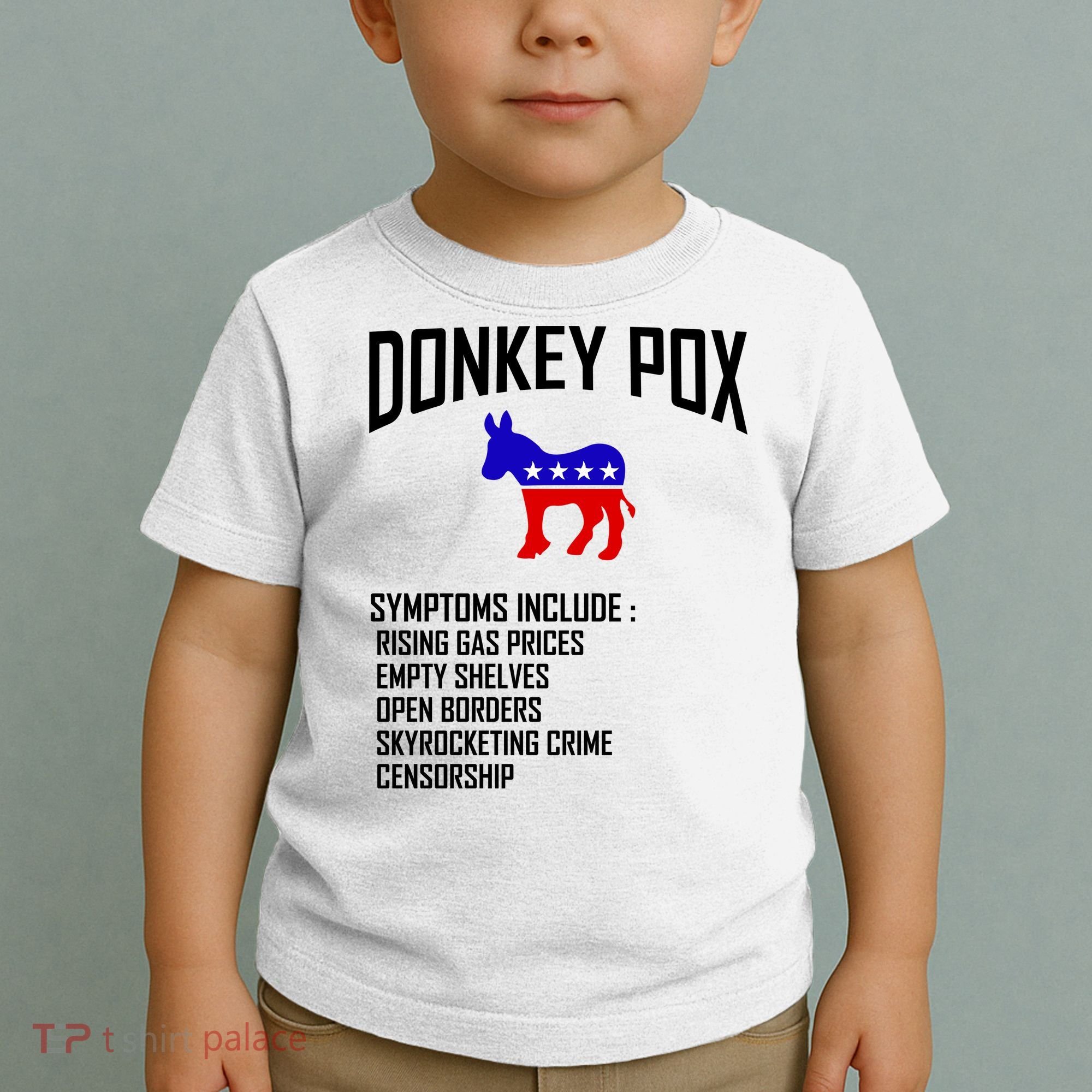 Donkey Pox Funny Symptoms Political Anti Biden Toddler T-Shirt