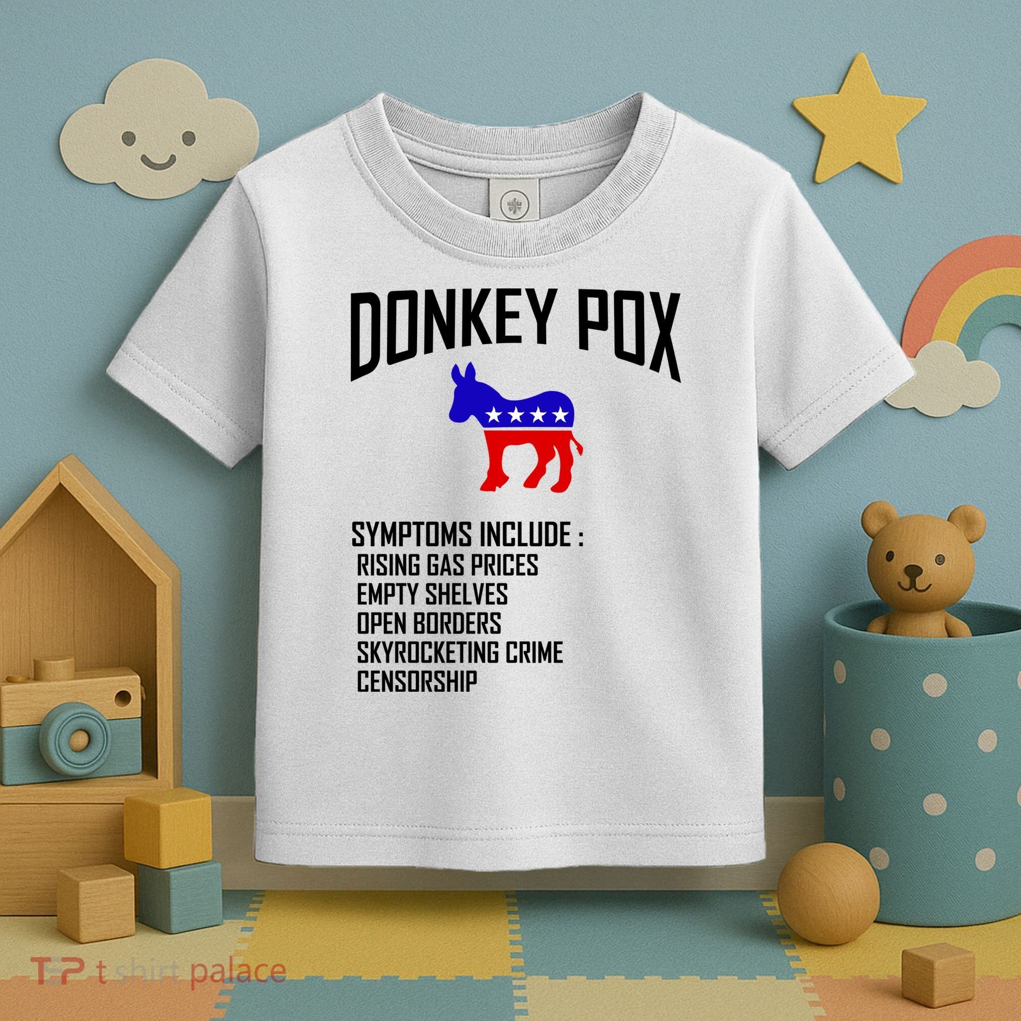 Donkey Pox Funny Symptoms Political Anti Biden Toddler T-Shirt