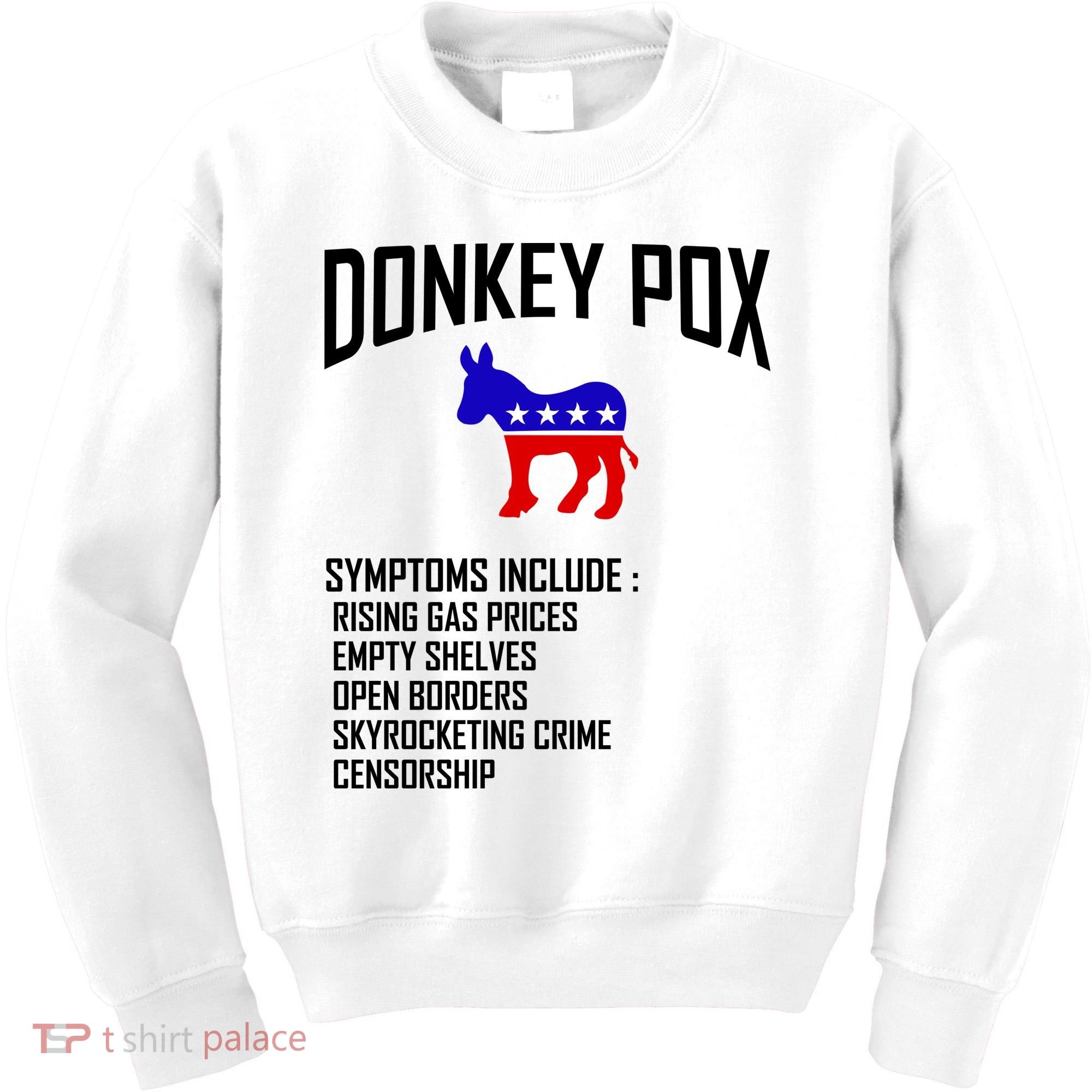 Donkey Pox Funny Symptoms Political Anti Biden Kids Sweatshirt