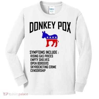 Donkey Pox Funny Symptoms Political Anti Biden Kids Long Sleeve Shirt