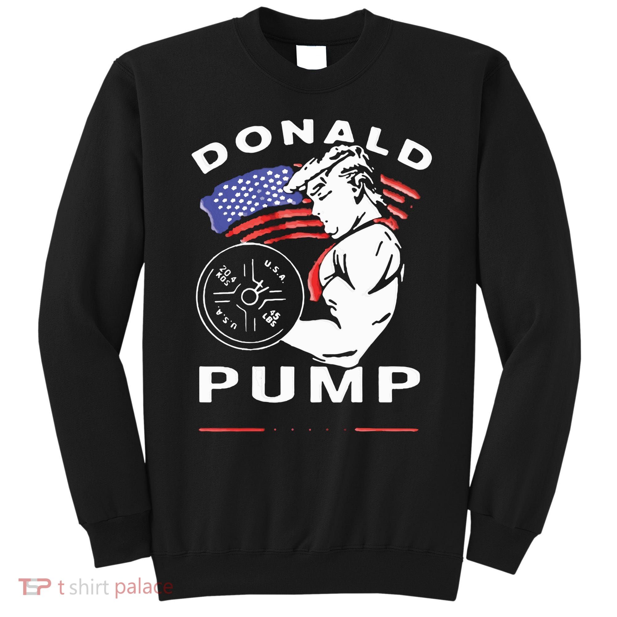 Donald Pump Gym Bodybuilder And Weightlifting Sweatshirt