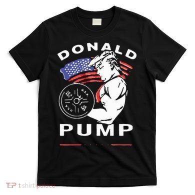 Donald Pump Gym Bodybuilder And Weightlifting T-Shirt