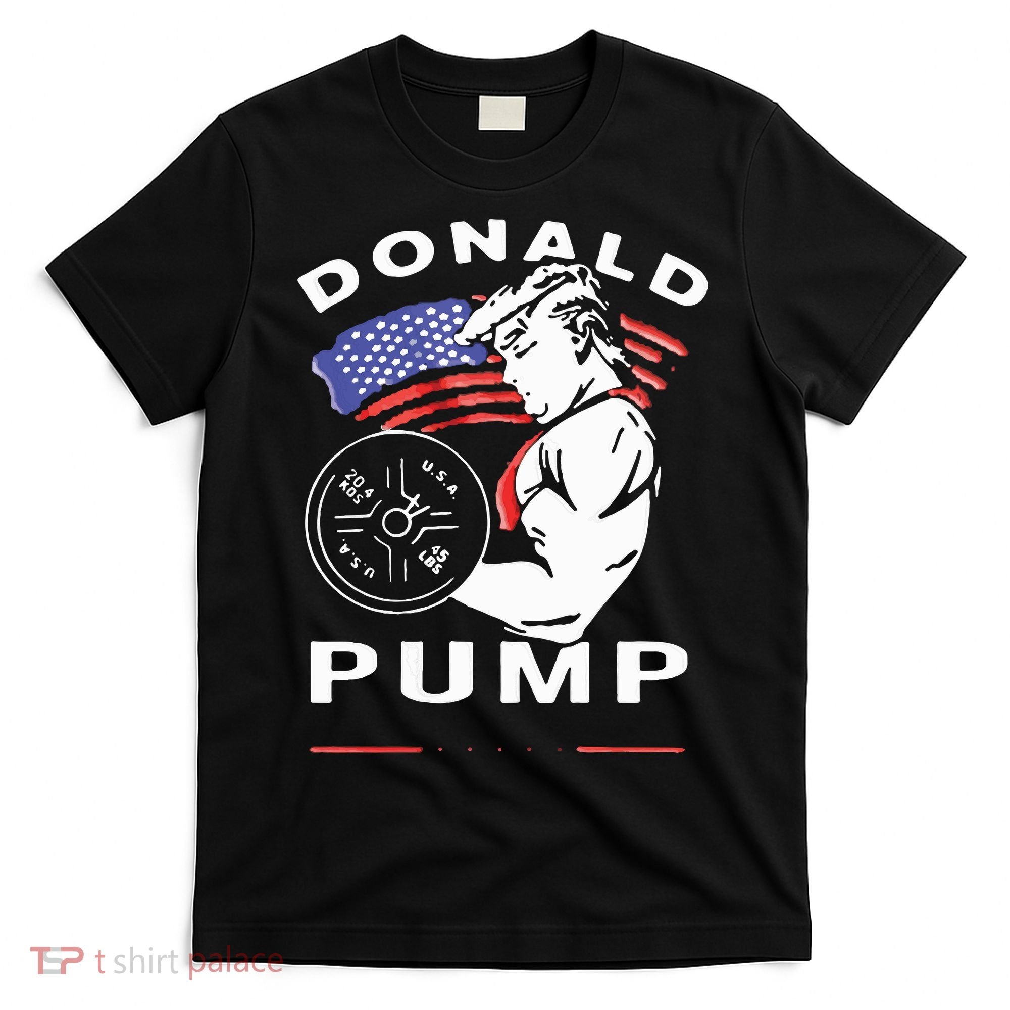 Donald Pump Gym Bodybuilder And Weightlifting T-Shirt