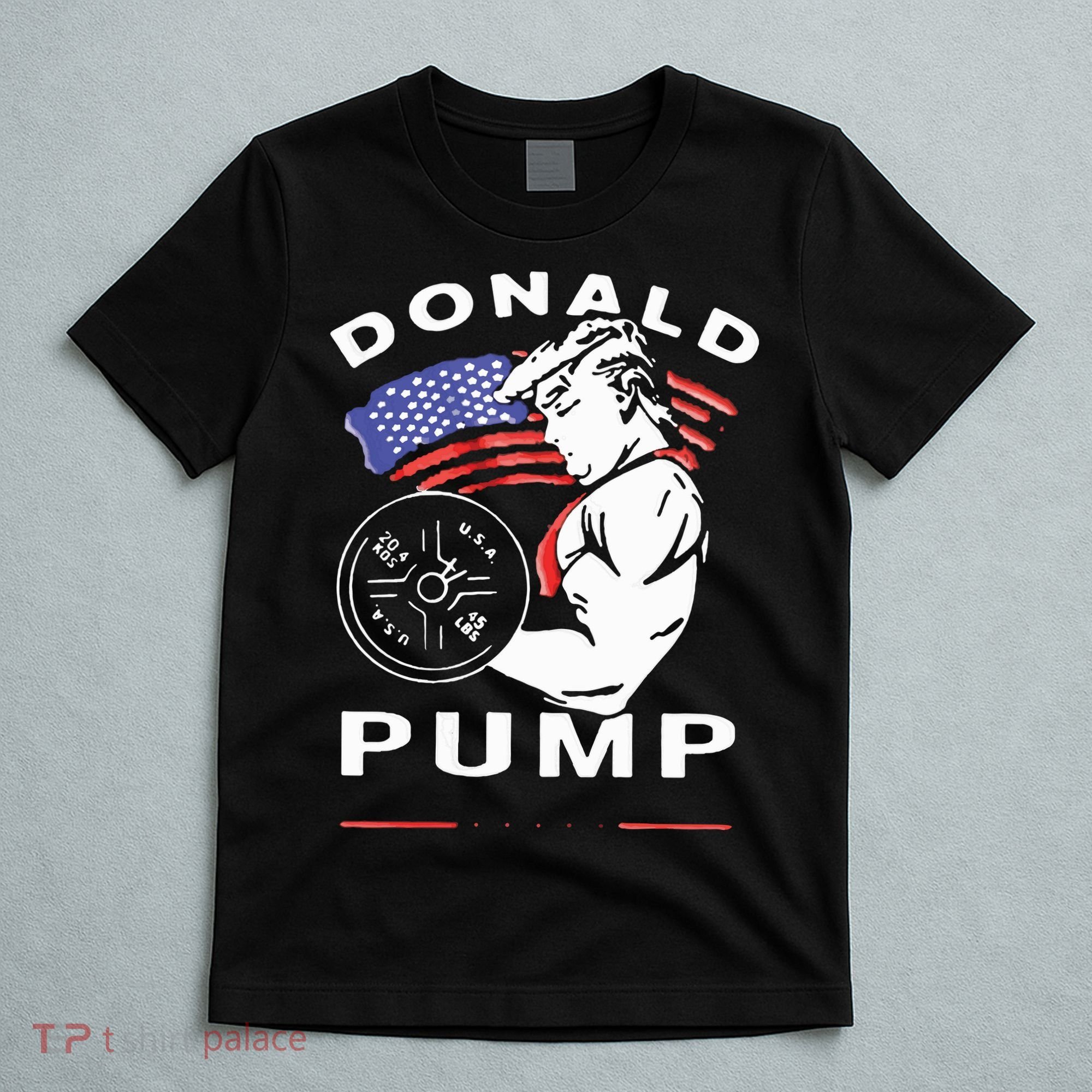 Donald Pump Gym Bodybuilder And Weightlifting T-Shirt