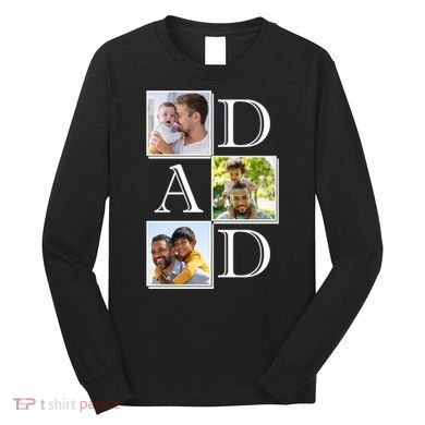 Dad Personalized Gift For Fathers Day Custom Photo Long Sleeve Shirt