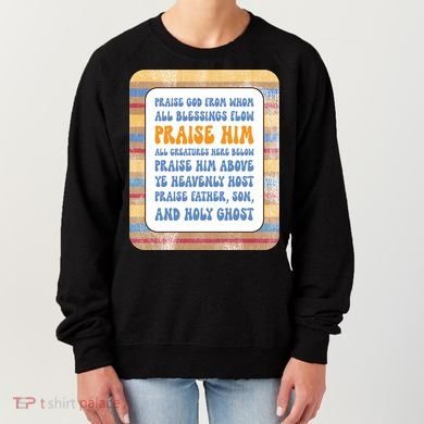Doxology Praise God From Whom All Blessings Flow Cute Gift Women's Sweatshirt