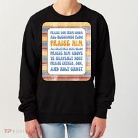 Doxology Praise God From Whom All Blessings Flow Cute Gift Women's Sweatshirt thumb 0