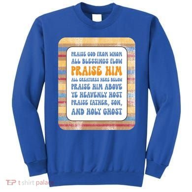 Doxology Praise God From Whom All Blessings Flow Cute Gift Sweatshirt
