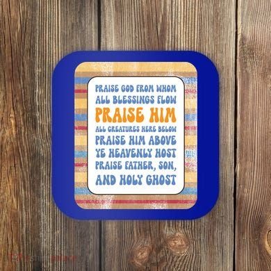 Doxology Praise God From Whom All Blessings Flow Cute Gift Coaster
