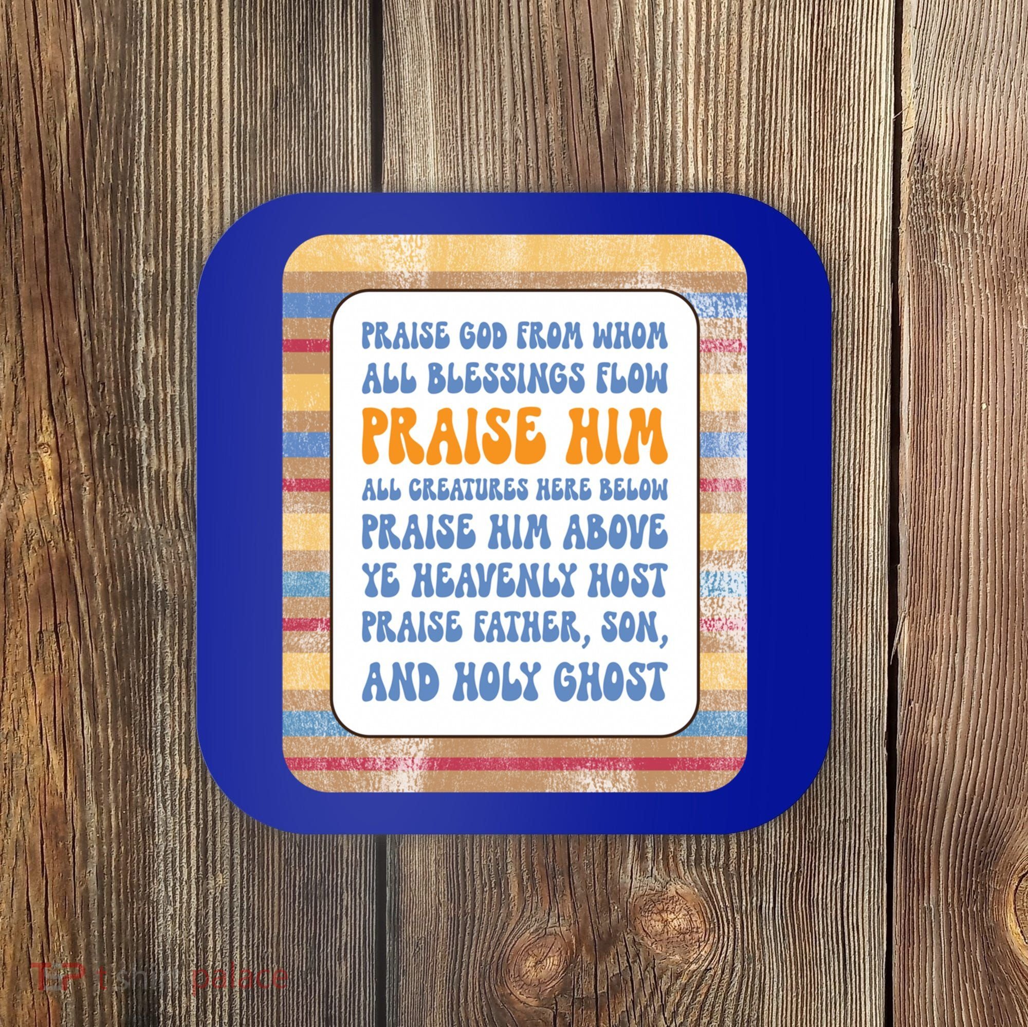 Doxology Praise God From Whom All Blessings Flow Cute Gift Coaster