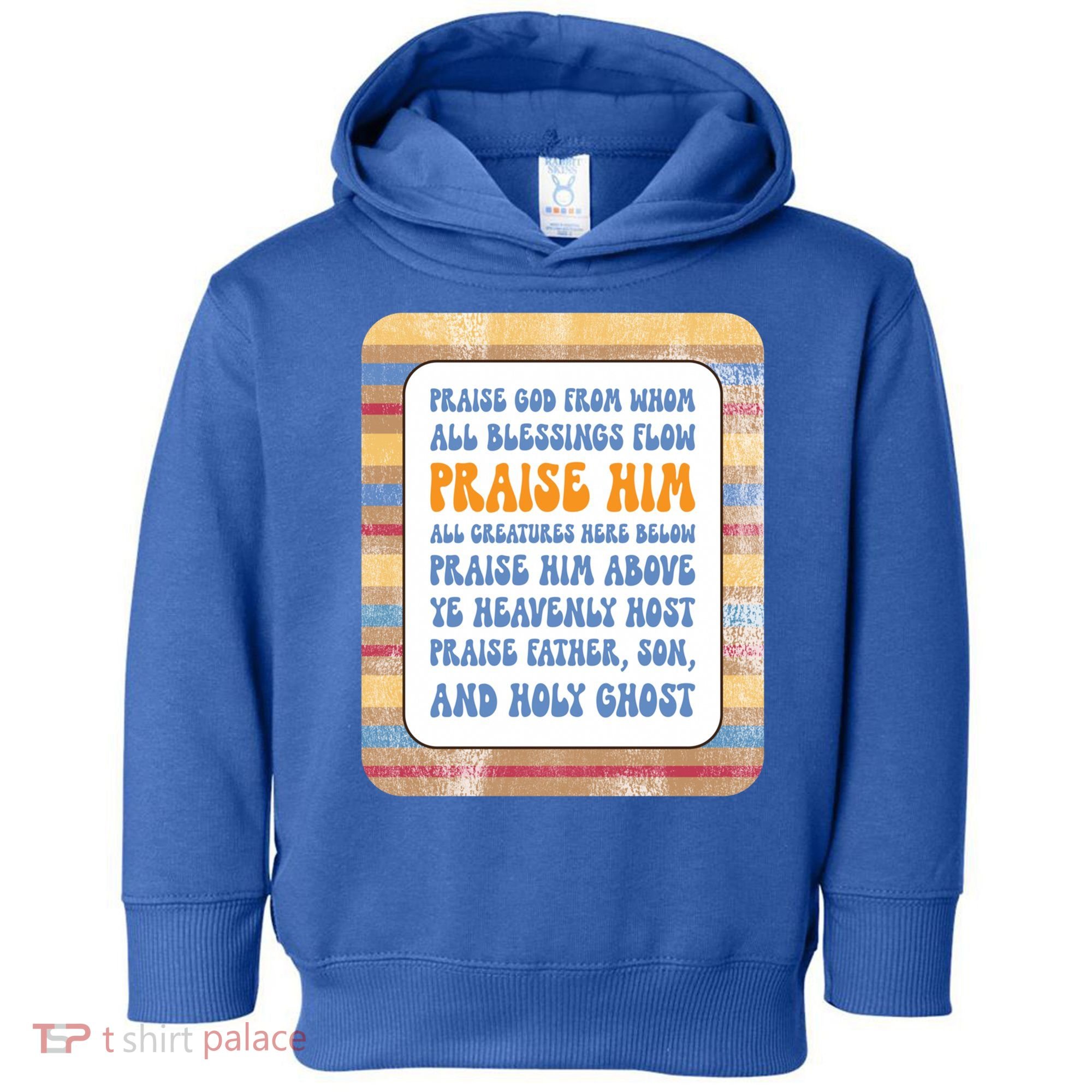Doxology Praise God From Whom All Blessings Flow Cute Gift Toddler Hoodie