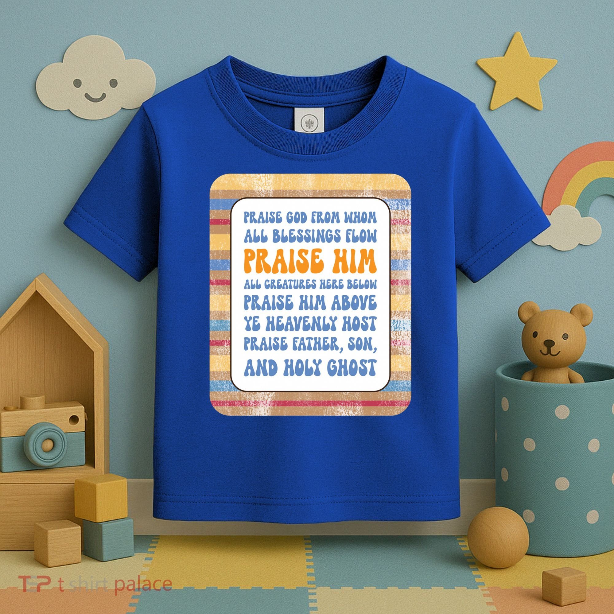 Doxology Praise God From Whom All Blessings Flow Cute Gift Toddler T-Shirt