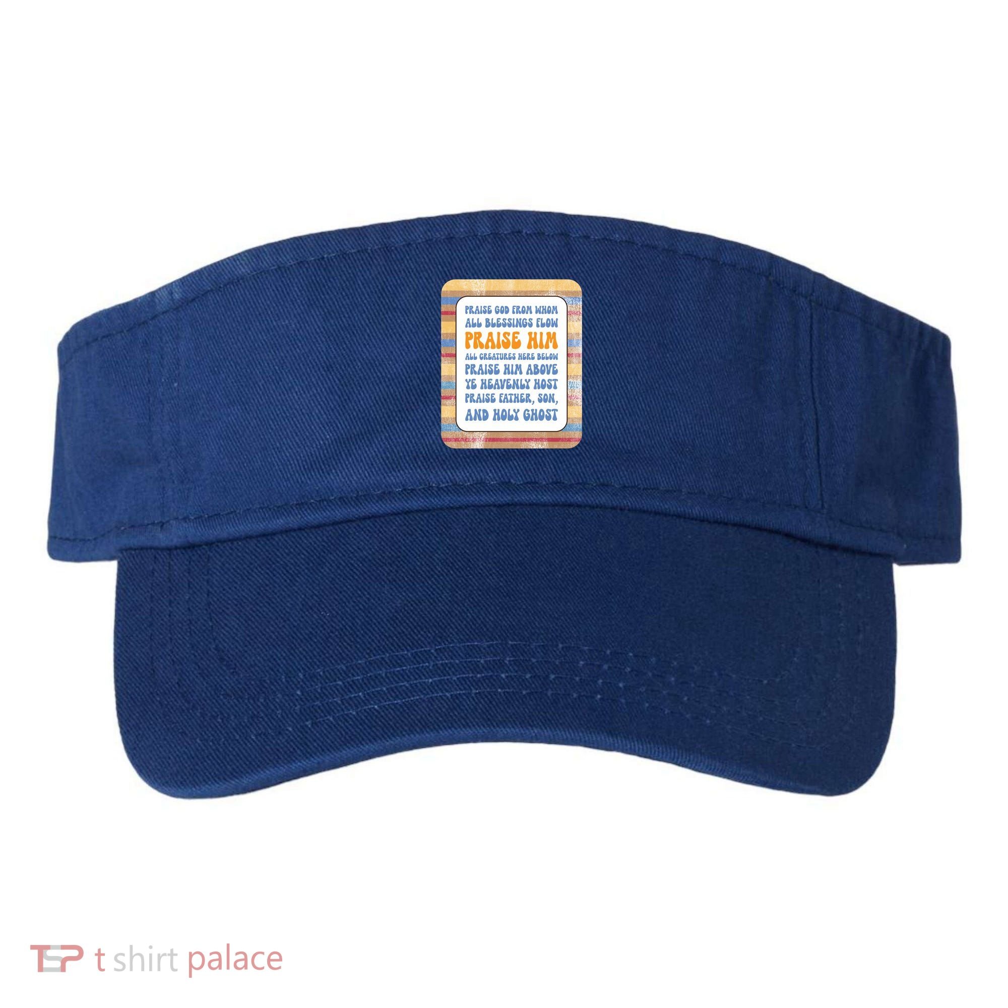 Doxology Praise God From Whom All Blessings Flow Cute Gift Visor