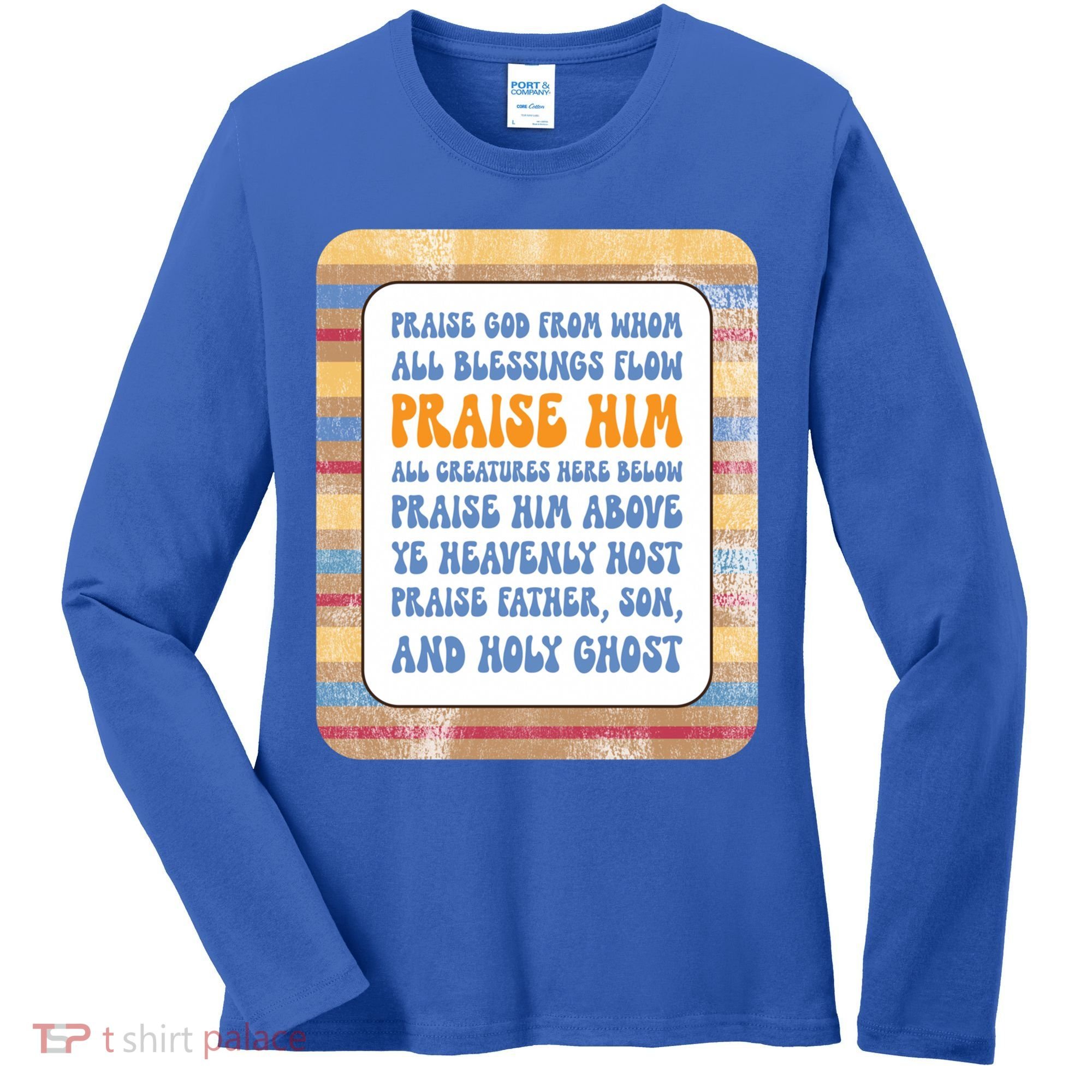 Doxology Praise God From Whom All Blessings Flow Cute Gift Women's Long Sleeve Shirt