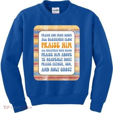 Doxology Praise God From Whom All Blessings Flow Cute Gift Kids Sweatshirt