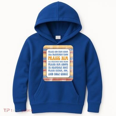 Doxology Praise God From Whom All Blessings Flow Cute Gift Kids Hoodie