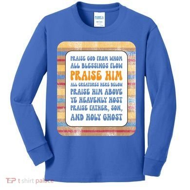Doxology Praise God From Whom All Blessings Flow Cute Gift Kids Long Sleeve Shirt