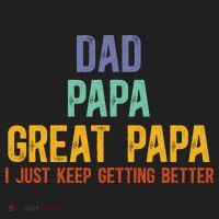 Dad Papa Great Papa I Just Keep Getting Better Great Papa Tumbler thumb 3