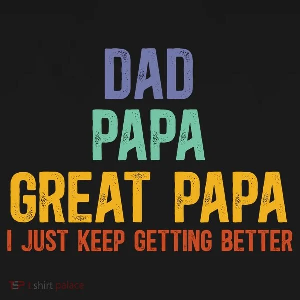 Dad Papa Great Papa I Just Keep Getting Better Great Papa Ornament
