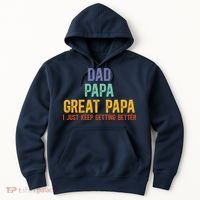 Dad Papa Great Papa I Just Keep Getting Better Great Papa Hoodie thumb 0