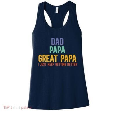 Dad Papa Great Papa I Just Keep Getting Better Great Papa Women's Tank Top