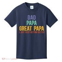 Dad Papa Great Papa I Just Keep Getting Better Great Papa Kids T-Shirt thumb 0