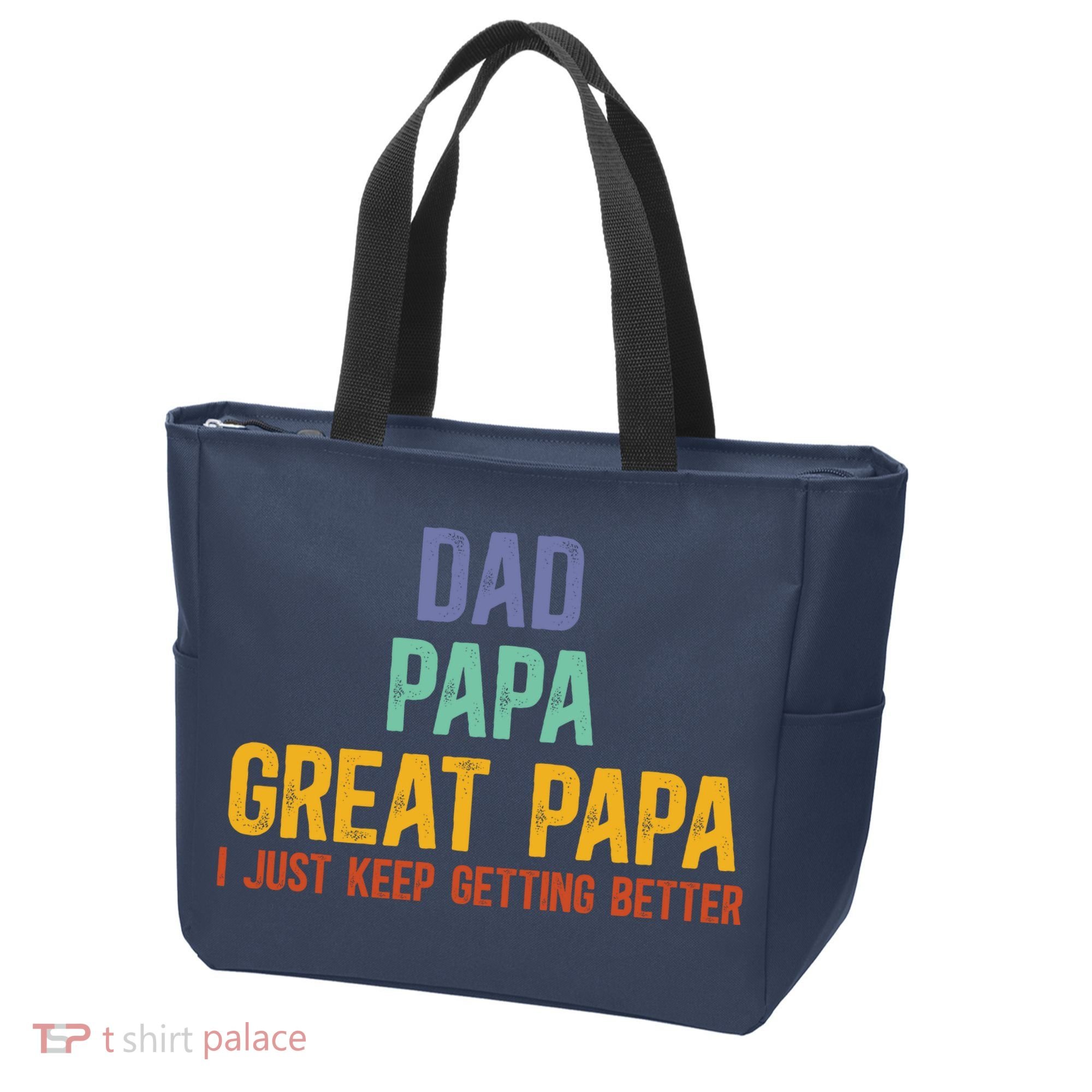 Dad Papa Great Papa I Just Keep Getting Better Great Papa Tote Bag