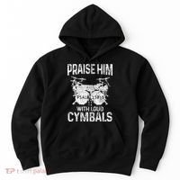 Drummer Praise Him With Loud Cymbals Drumming Christian Hoodie thumb 0