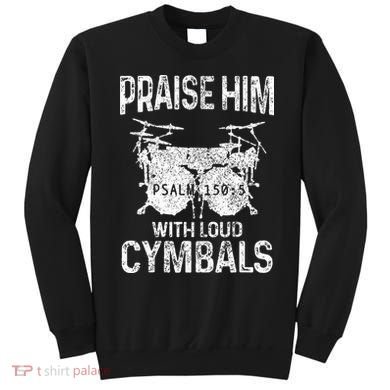 Drummer Praise Him With Loud Cymbals Drumming Christian Sweatshirt