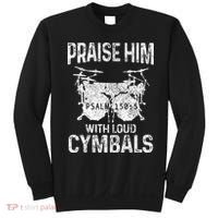 Drummer Praise Him With Loud Cymbals Drumming Christian Sweatshirt thumb 0