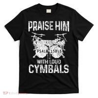 Drummer Praise Him With Loud Cymbals Drumming Christian T-Shirt thumb 0