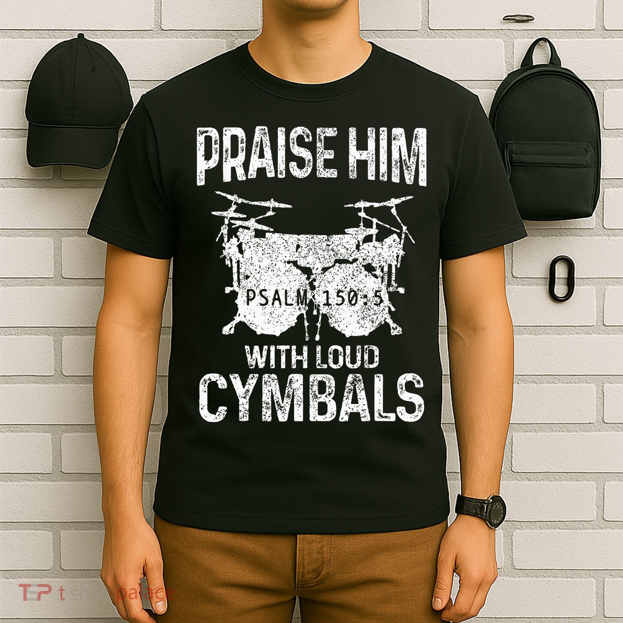 Drummer Praise Him With Loud Cymbals Drumming Christian T-Shirt